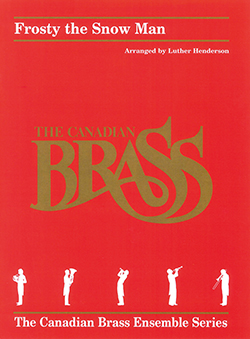 Frosty The Snowman, The Canadian Brass Ensembles Series