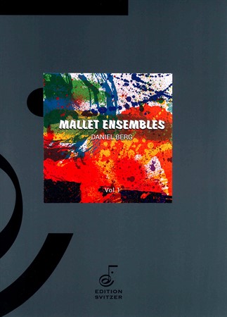 Omslag till Mallet Ensembles Vol. 1 med 3 arrangemang av Daniel Berg för slagverksensemble