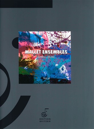 Omslag till Mallet Ensembles Vol. 4 med medelsvåra arrangemang för slagverksensemble av Daniel Berg