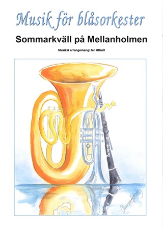 Omslag till Jan Utbults Sommarkväll på Mellanholmen  - arrangemang för blåsorkester