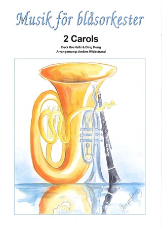 Omslag till Musik för blåsorkester: 2 Carols med jullåtarna Deck the Halls och Ding Dong