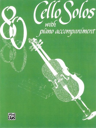 Omslag till 80 Cello Solos: With Piano Accompaniment med arrangemang för cello med pianokomp