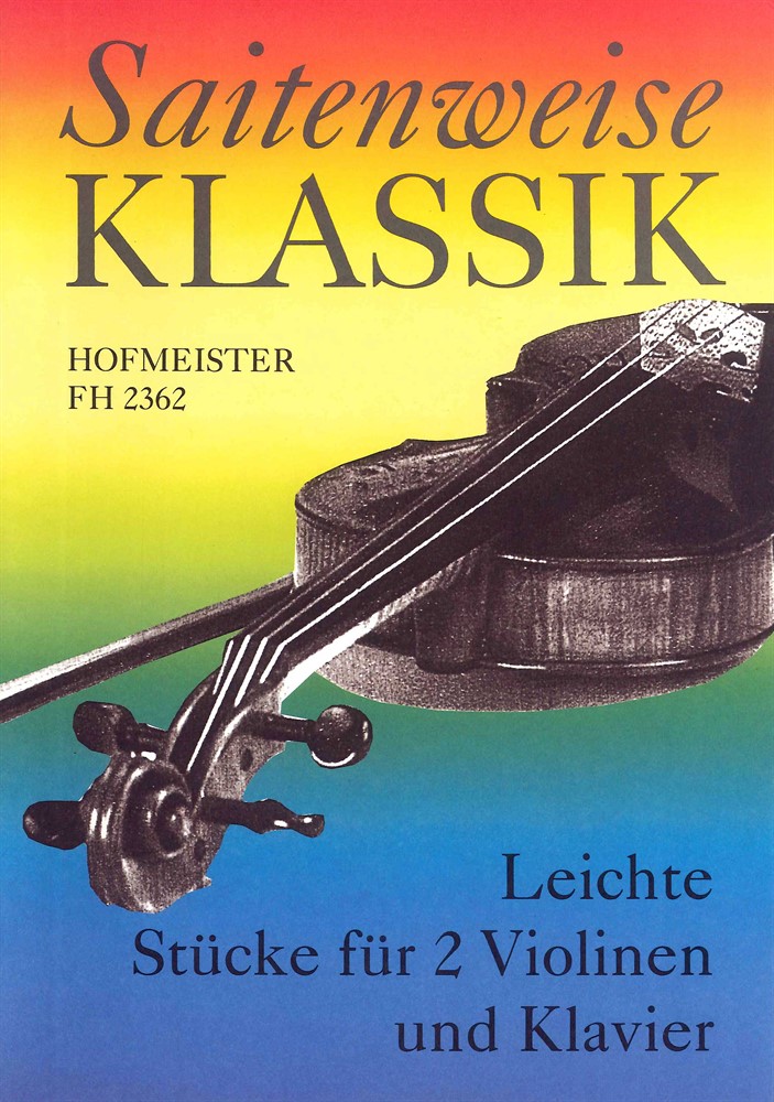 Saitenweise Klassik: Leichte Stücke für 2 Violinen und Klavier