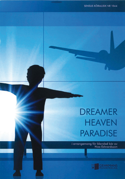 Dreamer, Heaven, Paradise SATB