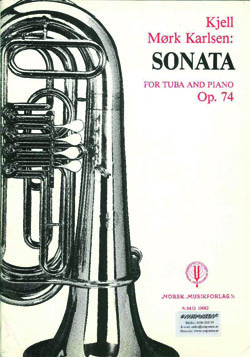 Kjell Mork Karlsen Sonata op 74 Tuba and Piano