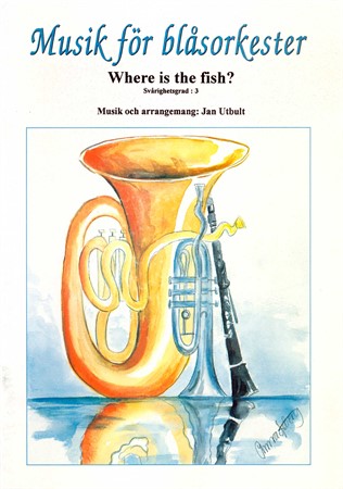 Omslag till blåsorkesterarrangemanget Musik för blåsorkester: Where Is the Fish?