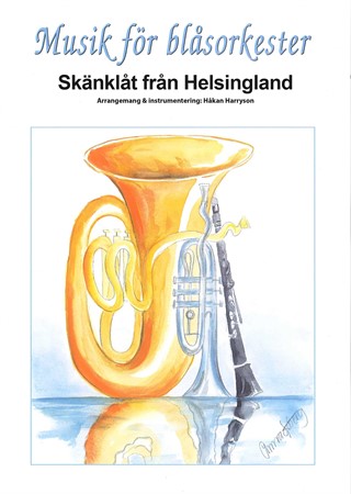 Omslag till Musik för blåsorkester: Skänklåt från Helsingland