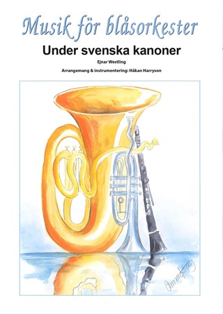 Omslag till Musik för blåsorkester: Under svenska kanoner