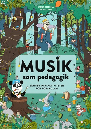 Omslag till Musik som pedagogik: Sånger och aktiviteter för förskolan