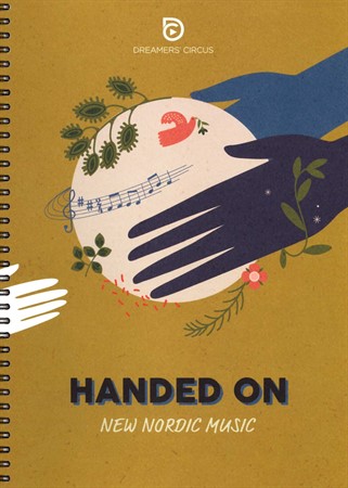 Omslag till notboken Handed On: New Nordic Music (Dreamers' Circus) med nordisk folkmusik